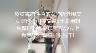 ✿魅惑妖娆身姿✿臀比肩宽赛过神仙女人面对大鸡吧总是无法抗拒看表情痛而快乐着还要不停擦润滑油终于内射了