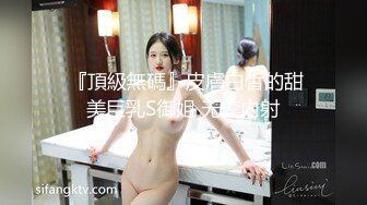 【超美校花女神下海❤️18岁大胸妹】大长腿蜜桃臀