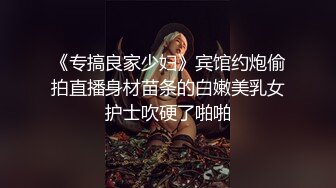 大长腿极品小姐姐穿黑丝撕裆跪地插嘴上位主动骑坐扶腰后入哥哥操死我