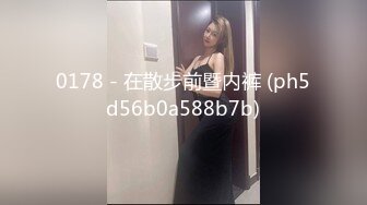 太疯狂了超美时尚极品身材人妖和美女闺蜜相互爱抚深喉肉棒各种姿势操出大量爱液射了一脸